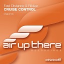 Fast Distance Feat Rikkaz - Cruise Control Original Mix AGRMusic