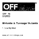 Malente Teenage Mutants - Blow My Mind Original Mix