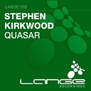 Stephen Kirkwood - Quasar Original Mix