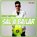 Sergio Martinez - Sal a Bailar Radio Edit