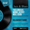 Thelonious Monk Gerry Mulligan feat Wilbur Ware Shadow… - Straight No Chaser