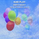 Kar Play - Birthday Edit Instrumental Mix Without Drum