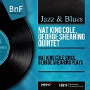 Nat King Cole George Shearing Quintet - September Song Remastered