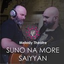 Mohit Pandit Melody Theatre - Suno Na More Saiyyan