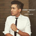 Joseph Vincent - Disney Medley 6 Part of Your World I See the Light Ev rybody Wants to Be a…