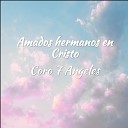 Coro 7 Angeles - Amados Hermanos En Cristo