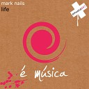 Mark Nails - Life Max Rise Remix