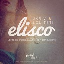 JKriv Lou Teti - Elisco Leftside Wobble Remix