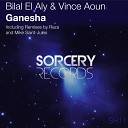 Bilal El Aly Vince Aoun - Ganesha Mike Saint Jules Remix