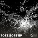 Tots Bots - Welcome To The Jungle Original Mix