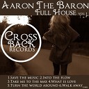 Aaron the Baron - Into The Flow Original Mix