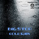Big Stop - Cold Rain Original Mix