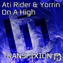 Ati Rider Yorrin - On A High Original Mix