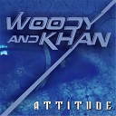 DJ Wad feat Woody Khan - Attitude Original Mix