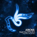 ArionS - Beginning Of The End Original Mix