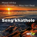 Mood Afrika Dj Blesser feat Miss Hot Beat - Seng khathele Original Mix