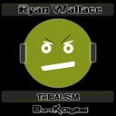 Ryan Wallace - Tribalism Original Mix