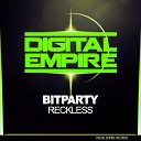 BITPARTY - Reckless Original Mix