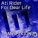 Ati Rider - For Dear Life Original Mix
