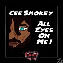 CeeSmokey - All Eyes on Me