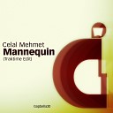 Celal Mehmet - Mannequin Traktime Edit