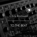 Chris Rockwell - To The Beat Original Mix