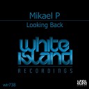 Mikael P - Looking Back Original Mix