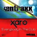 XARO - Everybody In The Club Original Mix