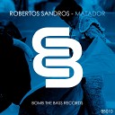 Robertos Sandros - Matador Original Mix
