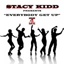 Stacy Kidd - Everybody Get Up Main Mix