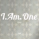 I Am One - Down Original Mix