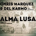 Chris Marquez Del Karmo feat Martin Sax - Alma Lusa Original Mix