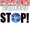 Bigzound - STOP Original Mix