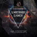 Dj Kamesh feat Dj Miric Bransky - Kaleidoscope Original Mix