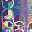 Deeperise - You Touch Original Mix