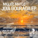 Miguel Matoz - Joia Dourada Original Mix