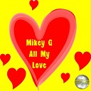 Mikey G - All My Love Original Mix
