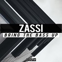 Zassi - Bring The Bass Up Original Mix