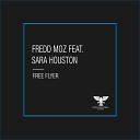 Fredd Moz feat Sara Houston - Free Flyer Dub Mix