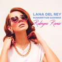 Lana Del Rey - Summertime Sadness Rulmyno Remix