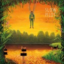 Slow Pilot - Hard to Love