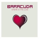 Baracuda - Where Is The Love Radio Version