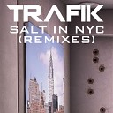 Trafik - Salt In N Y C 4Mal s Salt Of Freedom Remix