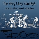 The Very Lazy Sundays - Blow Wind Blow Live