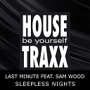 Last Minute feat Sam Wood - Sleepless Nights Original Version
