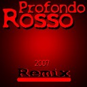 Rosso Profondo - Profondo rosso 2007 Mini Rmx Radio Edit