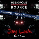 Jay Lock - Don t Care Matt London FP Mix
