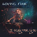 Loving Time - I Play for You Extended Mix