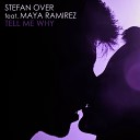 Stefan Over feat Maya Ramirez - Tell Me Why Extended Mix