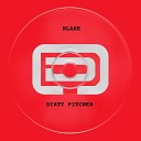 Blake - Dirty Pitcher Blak s Supah Mix